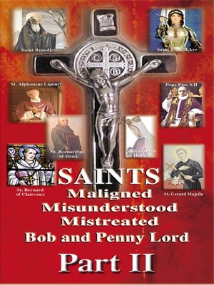 cover image of Saints Maligned Misunderstood and Mistreated Part II